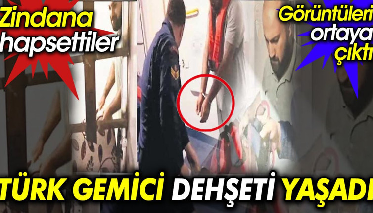 Türk gemici dehşeti yaşadı. Zindana hapsettiler