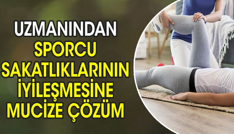 Uzmanından sporcu sakatlıklarının iyileşmesine mucize çözüm