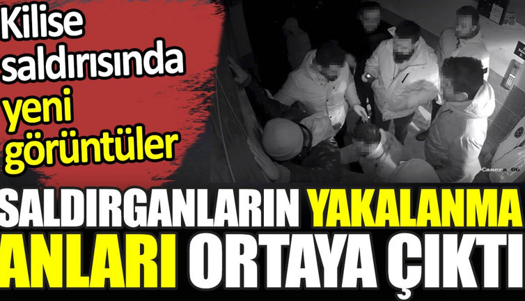 Flaş… Flaş… Kilise saldırganlarının yakalanma anı ortaya çıktı