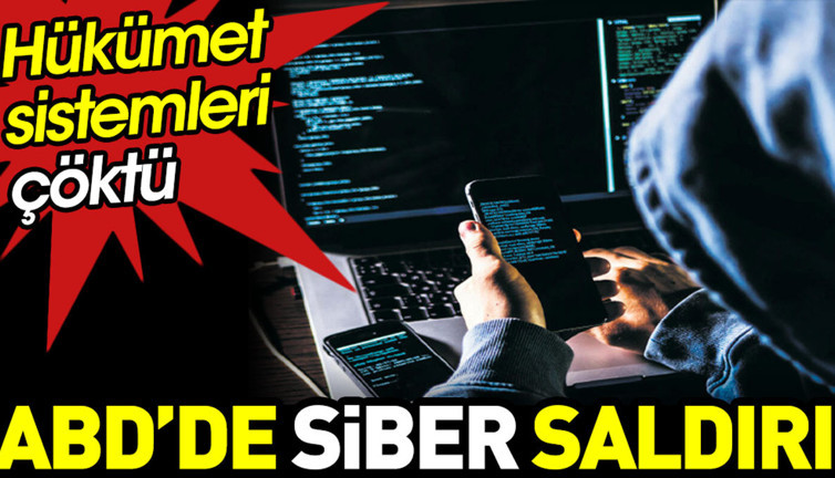 ABD'de siber saldırı. Hükümet sistemleri çöktü