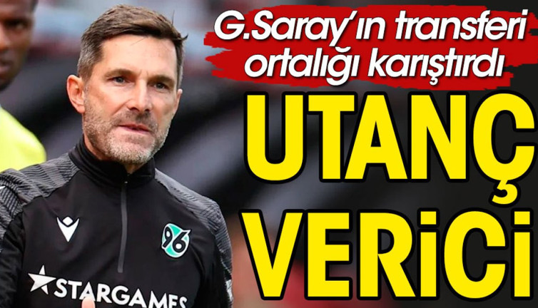 Galatasaray'ın yeni transferi için: Utanç verici