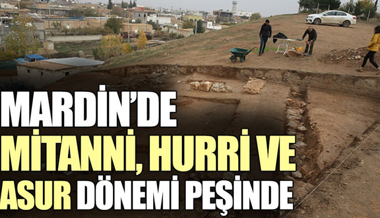 Mardin’de Mitanni, Hurri ve Asur dönemi peşinde