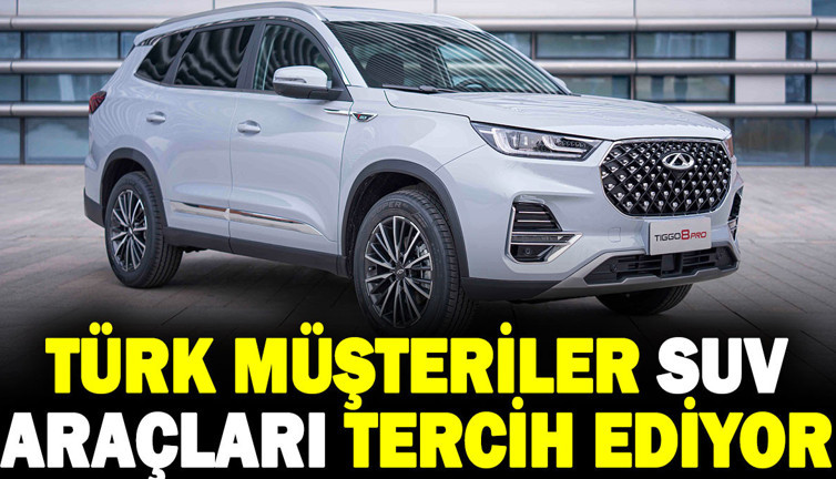 Türk müşteriler SUV araçları tercih ediyor