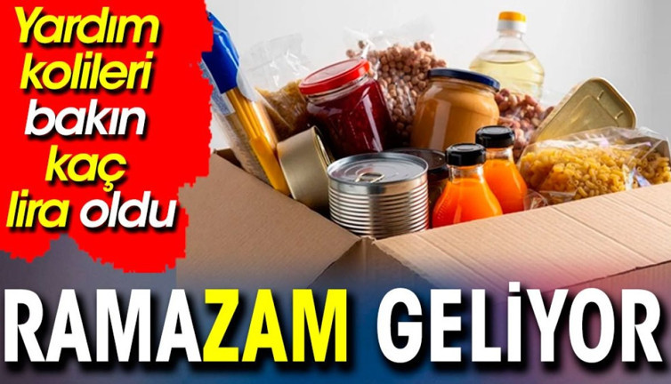 Rama’zam’ geliyor. Yardım kolileri bakın kaç lira oldu?