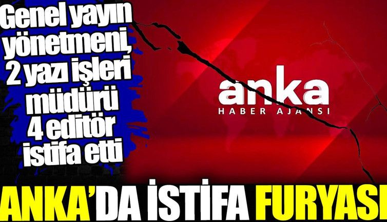 ANKA Haber Ajansı genel yayın yönetmeni ile 2 yazı işleri müdürü ve 4 editör istifa etti