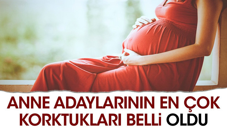 Anne adaylarının en çok korktukları belli oldu