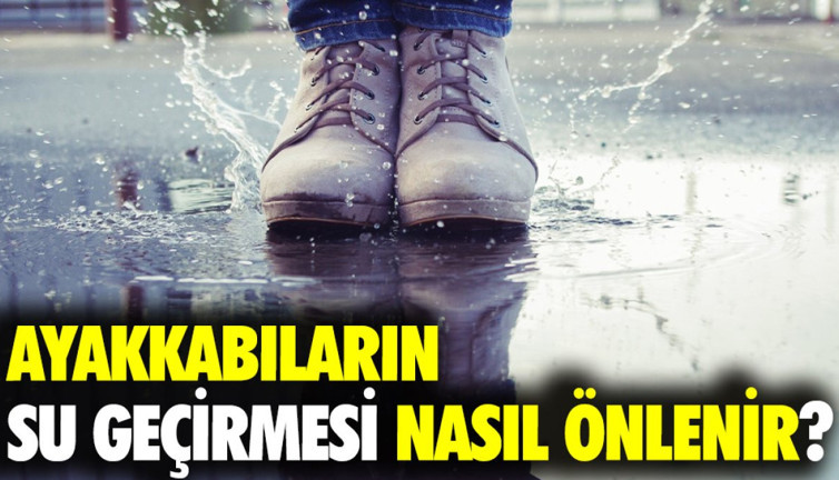 Ayakkabıların su geçirmesi nasıl önlenir?