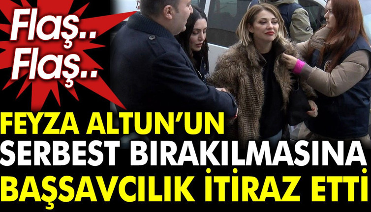 Feyza Altun’un serbest bırakılmasına Başsavcılık itiraz etti