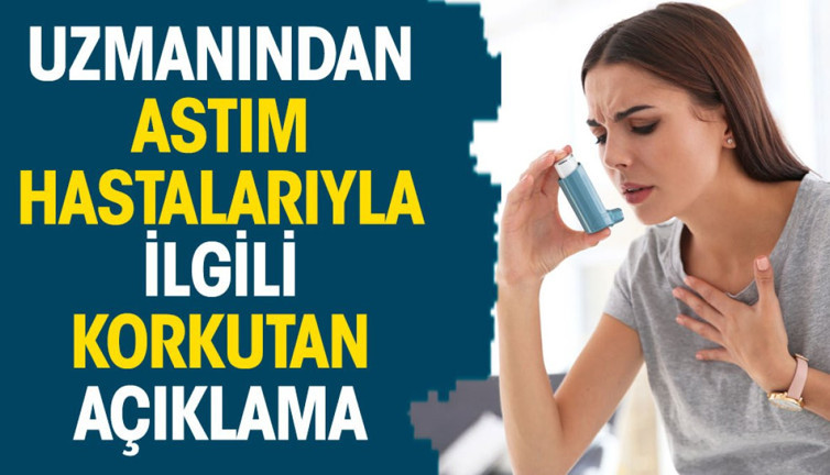 Uzmanından astım hastalarıyla ilgili korkutan açıklama