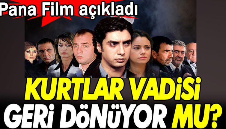 Kurtlar Vadisi geri dönüyor mu? Pana Film açıkladı