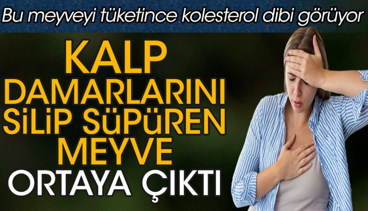 Kalp damarlarını silip süpüren meyve ortaya çıktı. Bu meyveyi tüketince kolesterol dibi görüyor