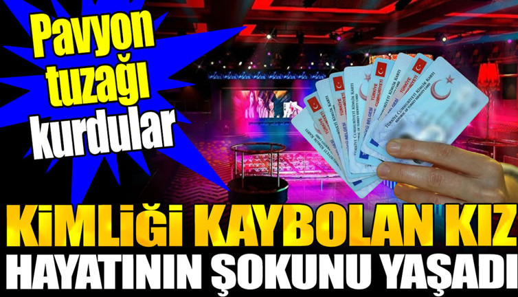 Kimliği kaybolan kız hayatının şokunu yaşadı. Pavyon tuzağı kurdular