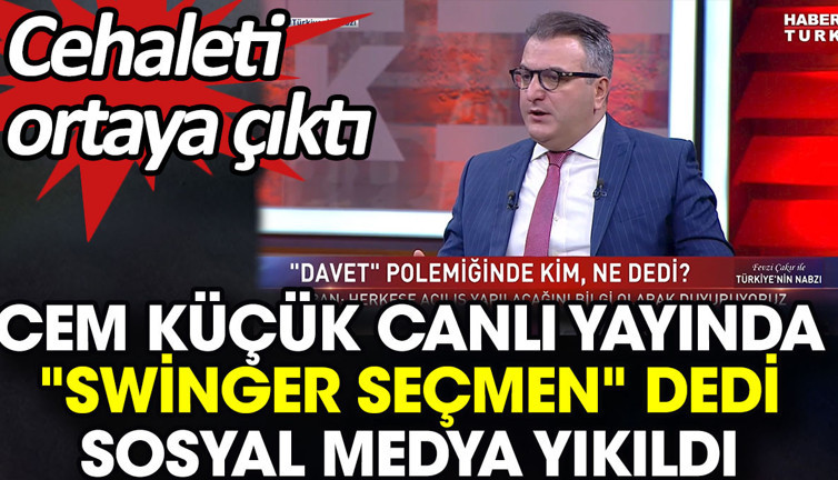 Cem Küçük canlı yayında "Swinger seçmen" dedi sosyal medya yıkıldı