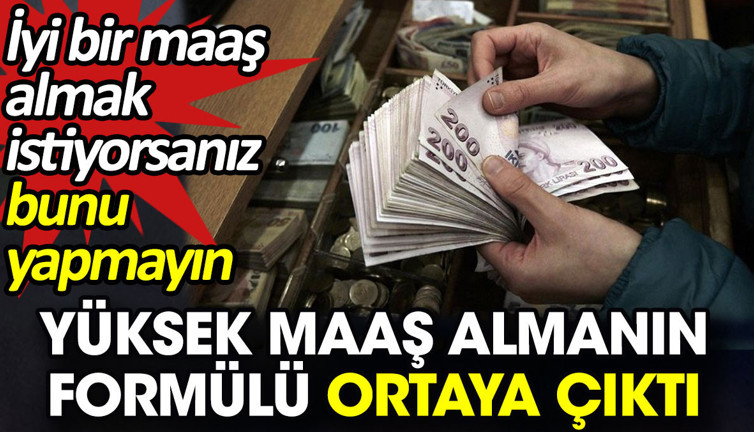 Yüksek maaş almanın formülü ortaya çıktı. İyi bir maaş almak istiyorsanız bunu yapmayın