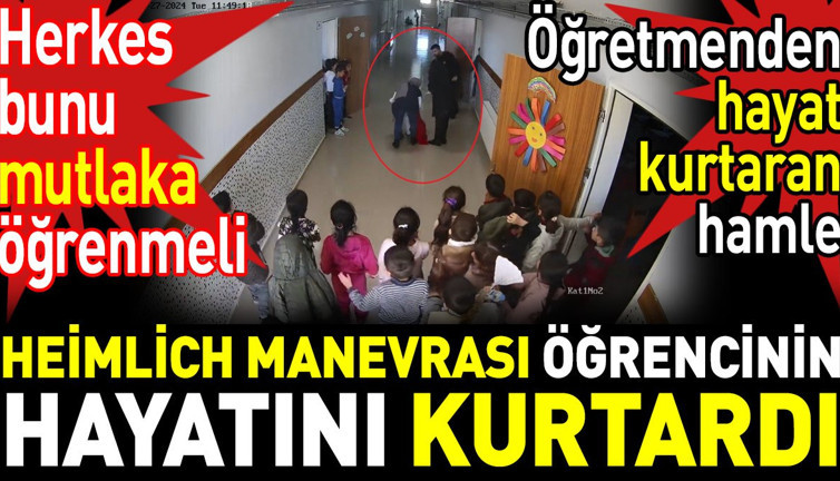 Öğretmenden hayat kurtaran hamle! Heimlich Manevrası öğrencinin hayatını kurtardı (27 Şubat 2024)