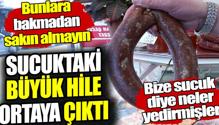Sucuktaki büyük hile ortaya çıktı! Bunlara bakmadan sakın almayın