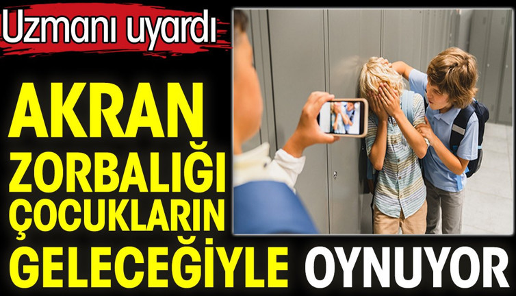 Akran zorbalığı çocukların geleceğiyle oynuyor. Uzmanı uyardı