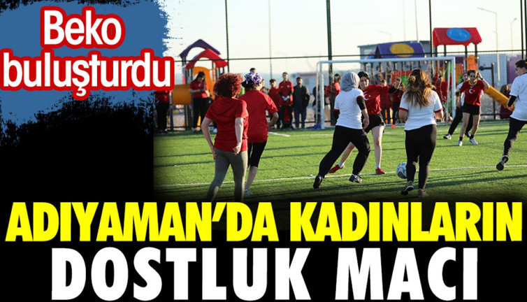 Beko Adıyaman'da kadın futbol takımlarını buluşturdu