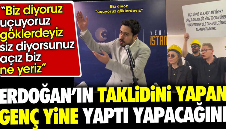 Erdoğan’ın taklidini yapan genç yine yaptı yapacağını ‘Biz diyoruz uçuyoruz göklerdeyiz siz diyorsunuz açız biz ne yeriz’