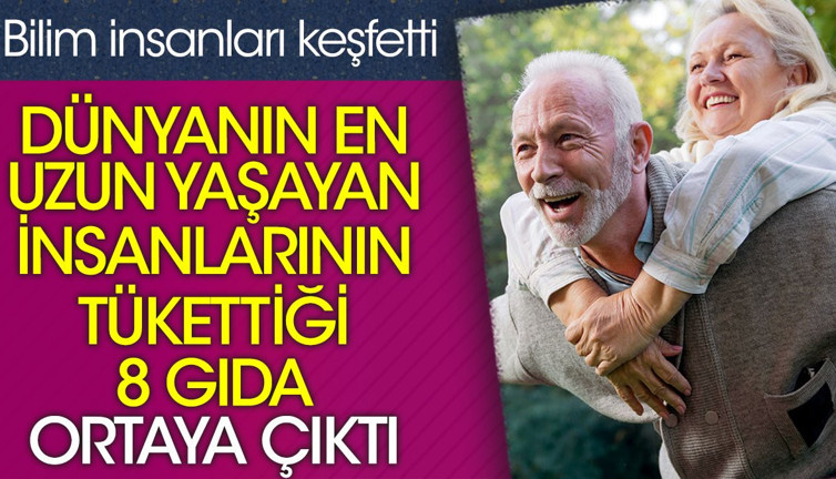 Dünyanın en uzun yaşayan insanlarının tükettiği 8 gıda ortaya çıktı. Bilim insanları keşfetti