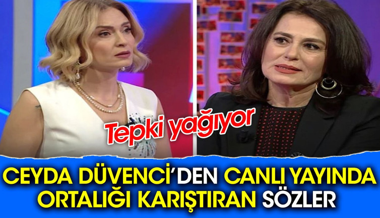 Ceyda Düvenci’den canlı yayında ortalığı karıştıran sözler. Tepki yağıyor