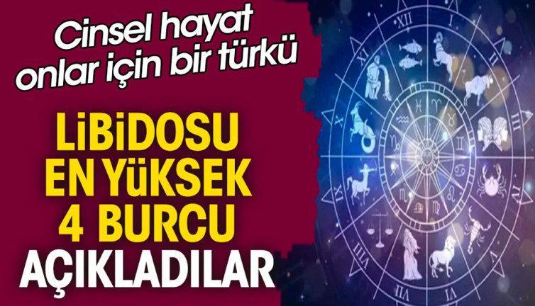 Libidosu en yüksek 4 burcu açıkladılar. Cinsel hayat onlar için bir türkü