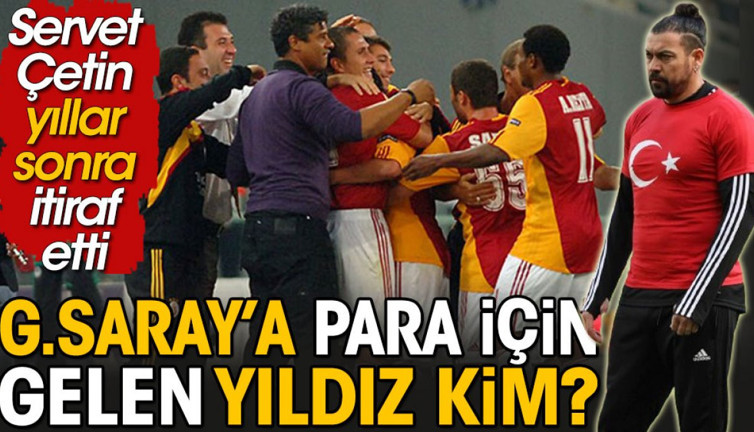 Para için Galatasaray’da kalan dünya yıldızı kim