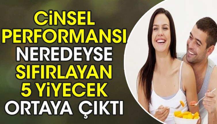 Cinsel performansı neredeyse sıfırlayan 5 yiyecek ortaya çıktı
