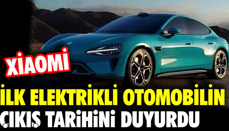 Xiaomi ilk elektrikli otomobilin çıkış tarihini duyurdu
