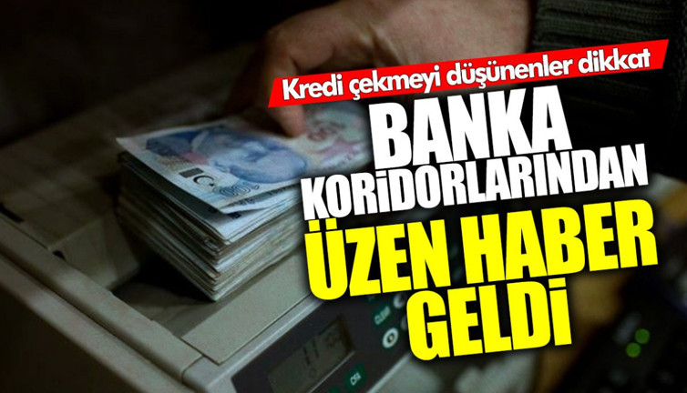 Banka koridorlarından üzen haber geldi! Kredi çekmeyi düşünenler dikkat