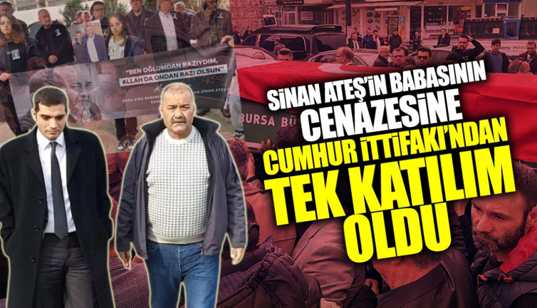 Sinan Ateş’in babası Musa Ateş’in Bursa’daki cenaze törenine Cumhur İttifakı’ndan tek katılım oldu