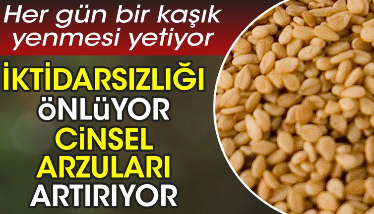 İktidarsızlığı önlüyor cinsel arzuları artırıyor. Kemik sağlığına birebir. Her gün bir kaşık yenmesi yetiyor