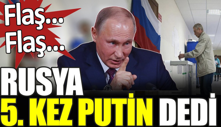 Son dakika... Rusya 5. kez Putin dedi