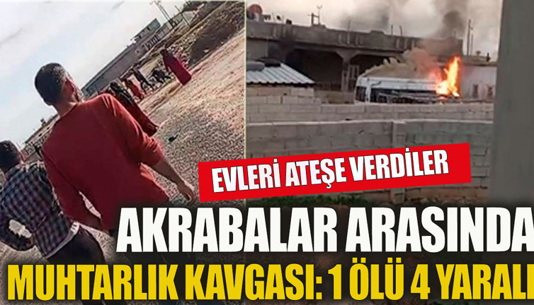 Akrabalar arasında muhtarlık kavgası. 1 ölü 4 yaralı