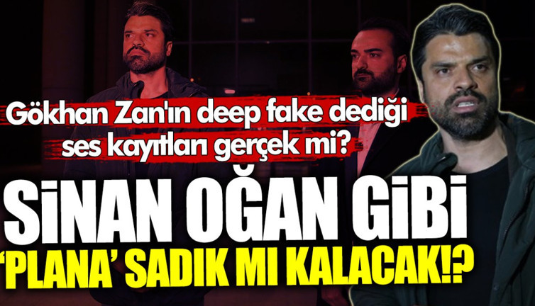 Gökhan Zan'ın deep fake dediği ses kayıtları gerçek mi? Sinan Oğan gibi 'plana' sadık mı kalacak!?