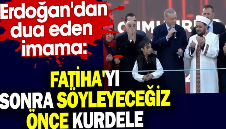 Erdoğan'dan dua eden imama: 'Fatiha'yı sonra söyleyeceğiz önce kurdele'