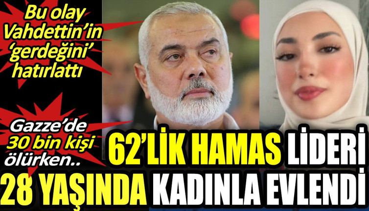 Gazze yanarken 62 yaşındaki Hamas lideri 28 yaşındaki kızla evlendi. Bu olayı Vahdettin'in Sakarya savaşı sürerken evliliğini hatırlattı
