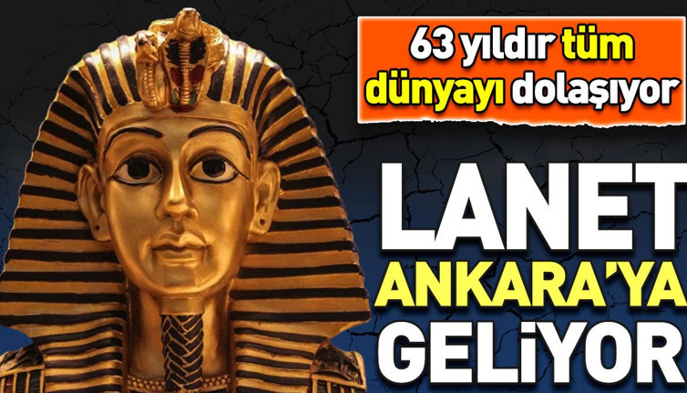 Lanet Ankara’ya geliyor. 63 yıldır tüm dünyayı dolaşıyor