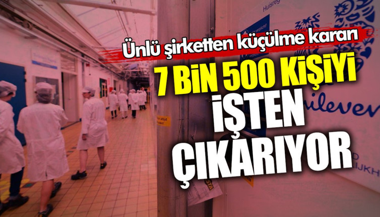 Ünlü şirketten küçülme kararı: 7500 kişiyi işten çıkarıyor