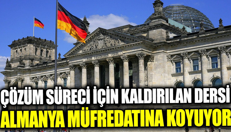 Çözüm Süreci için kaldırılan dersi Almanya müfredatına koyuyor