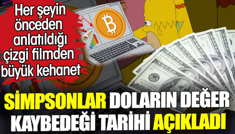 Simpsonlar doların düşeceği tarihi açıkladı. Büyük kehanet