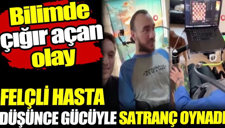 Felçli hasta düşünce gücüyle satranç oynadı! Bilimde çığır açan olay...