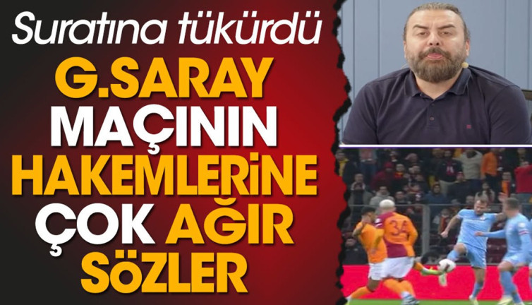 Galatasaray maçının hakemlerinin suratına tükürdü