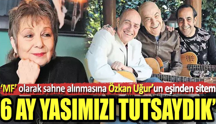 'MF' olarak sahne alınmasına Özkan Uğur'un eşinden sitem. '6 ay yasımızı tutsaydık'