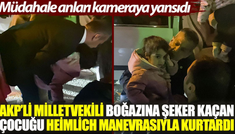 AKP Elazığ Milletvekili Erol Keleş, boğazına şeker kaçan çocuğu Heimlich manevrasıyla kurtardı