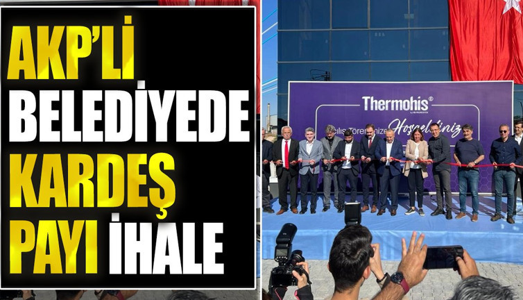 AKP’li belediyede kardeş payı ihale
