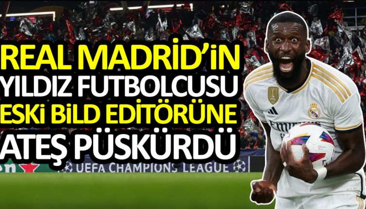 Real Madrid'in yıldız futbolcu eski Bild editörüne ateş püskürdü