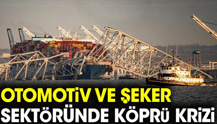 Otomotiv ve şeker sektöründe köprü krizi