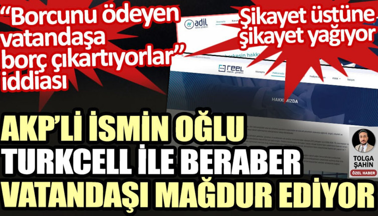 AKP’li Hayati Yazıcı’nın oğlu Mustafa Yazıcı’nın Turkcell ile beraber vatandaşı mağdur ettiği öne sürüldü