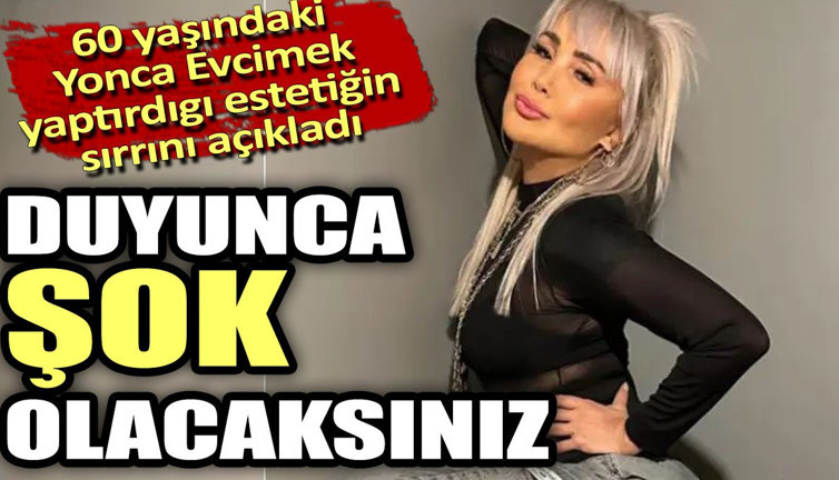 60 yaşındaki Yonca Evcimek yaptırdıgı estetiğin sırrını açıkladı. Duyunca şok olacaksınız!